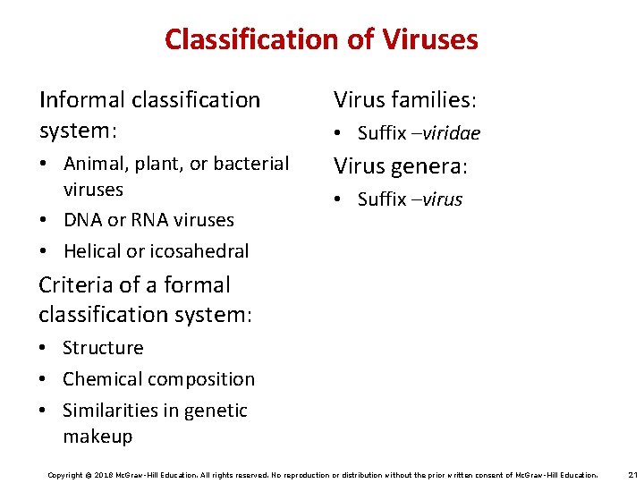 Classification of Viruses Informal classification system: Virus families: • Animal, plant, or bacterial viruses