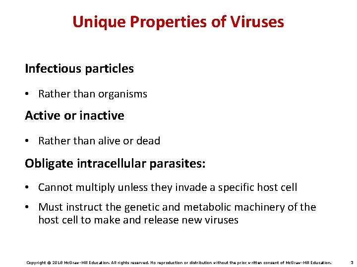 Unique Properties of Viruses Infectious particles • Rather than organisms Active or inactive •