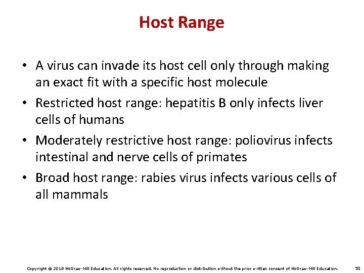 Host Range • A virus can invade its host cell only through making an