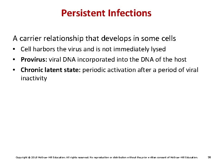 Persistent Infections A carrier relationship that develops in some cells • Cell harbors the