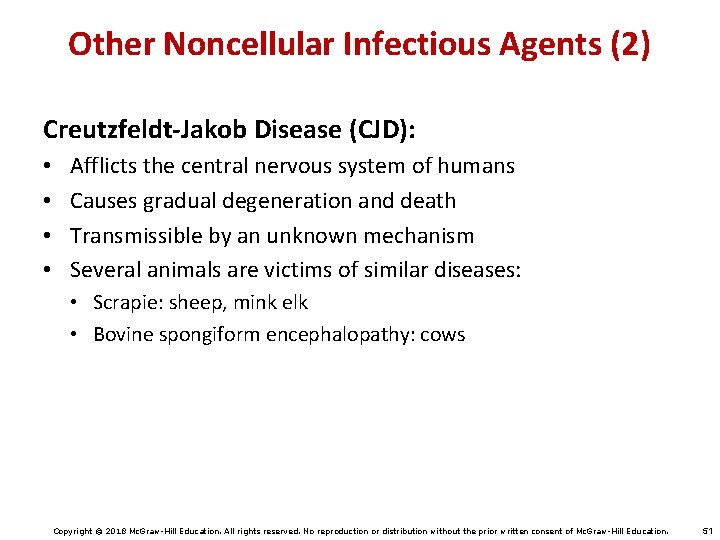 Other Noncellular Infectious Agents (2) Creutzfeldt-Jakob Disease (CJD): • • Afflicts the central nervous