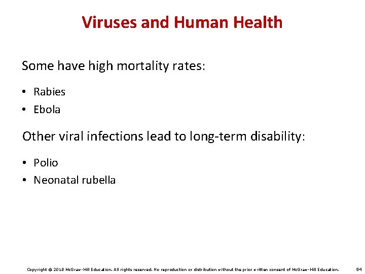 Viruses and Human Health Some have high mortality rates: • Rabies • Ebola Other