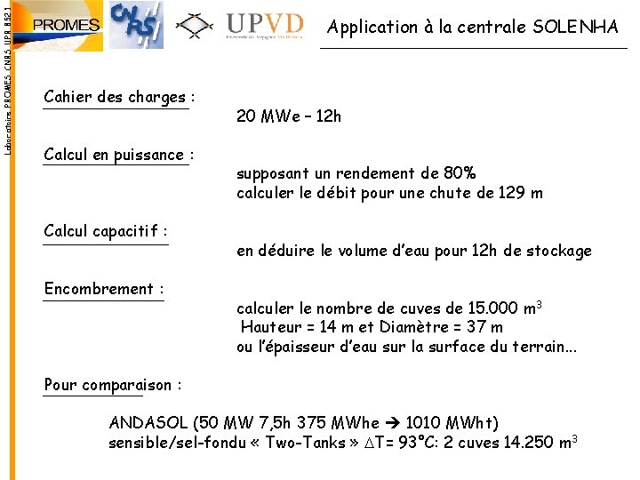 Laboratoire PROMES CNRS UPR 8521 Application à la centrale SOLENHA Cahier des charges :