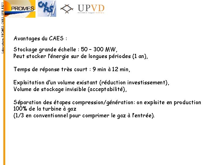 Laboratoire PROMES CNRS UPR 8521 Avantages du CAES : Stockage grande échelle : 50