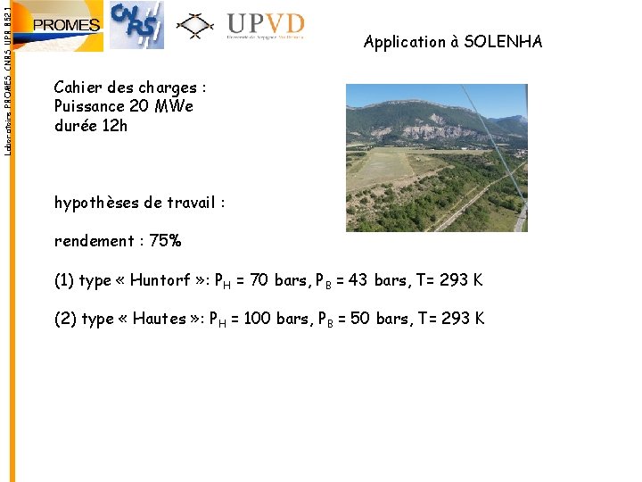Laboratoire PROMES CNRS UPR 8521 Application à SOLENHA Cahier des charges : Puissance 20