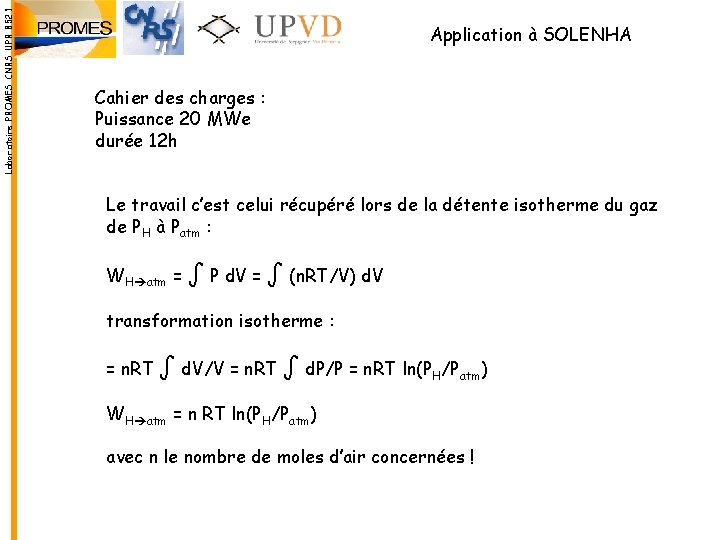 Laboratoire PROMES CNRS UPR 8521 Application à SOLENHA Cahier des charges : Puissance 20