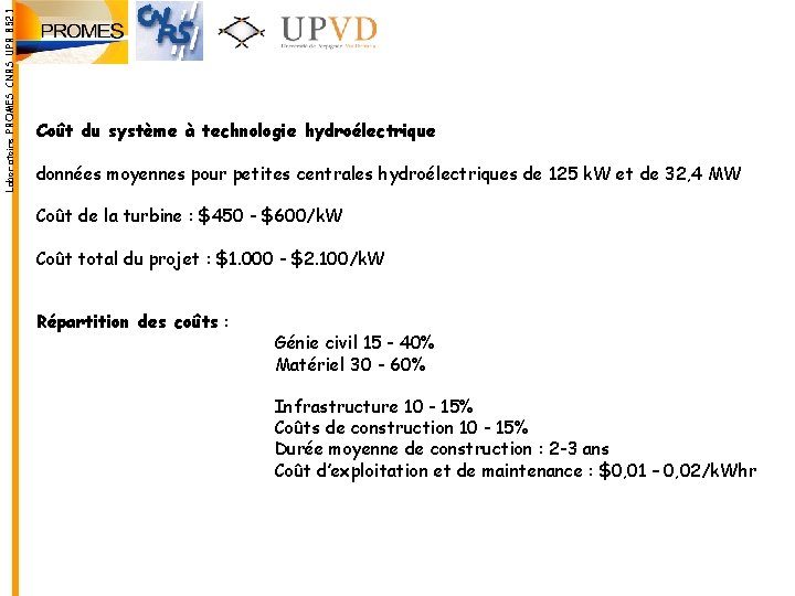 Laboratoire PROMES CNRS UPR 8521 Coût du système à technologie hydroélectrique données moyennes pour