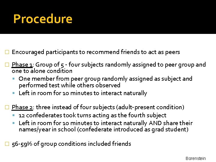 Procedure � Encouraged participants to recommend friends to act as peers � Phase 1: