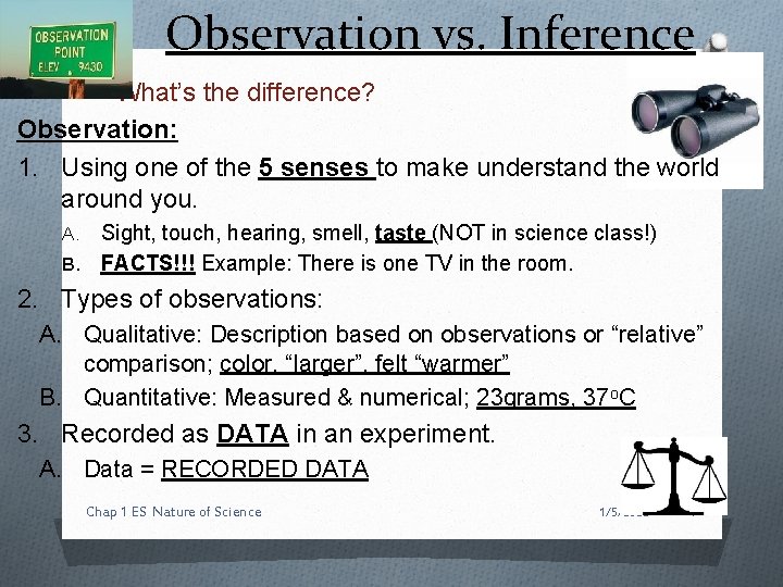 Observation vs. Inference What’s the difference? Observation: 1. Using one of the 5 senses