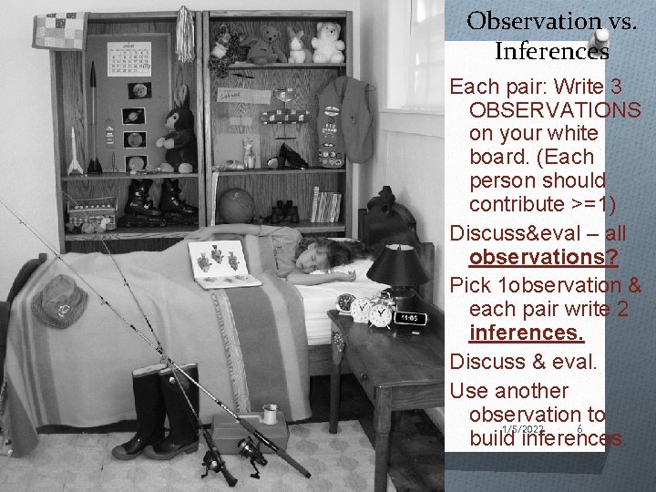Observation vs. Inferences Chap 1 ES Nature of Science Each pair: Write 3 OBSERVATIONS