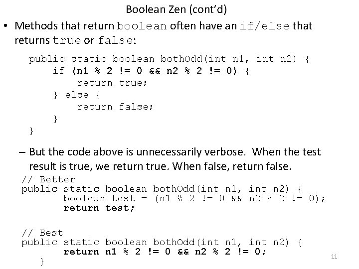 Boolean Zen (cont’d) • Methods that return boolean often have an if/else that returns