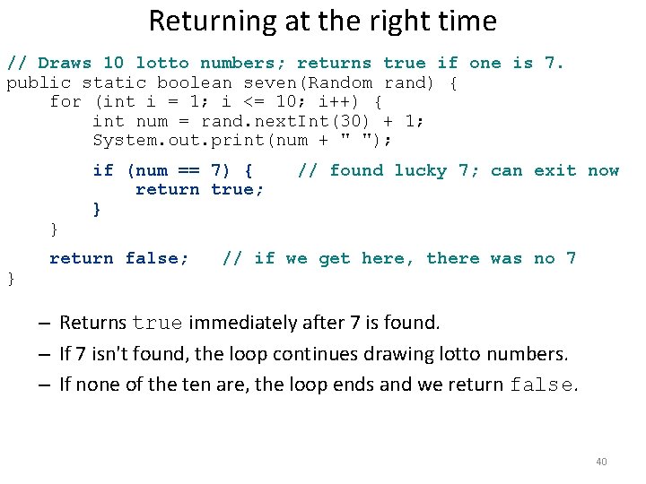 Returning at the right time // Draws 10 lotto numbers; returns true if one