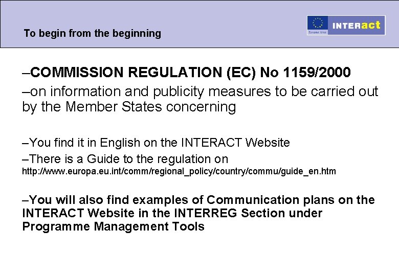 To begin from the beginning –COMMISSION REGULATION (EC) No 1159/2000 –on information and publicity