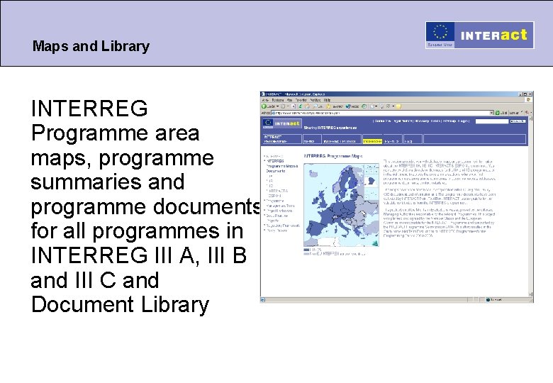 Maps and Library INTERREG Programme area maps, programme summaries and programme documents for all