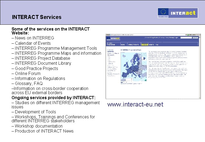 INTERACT Services Some of the services on the INTERACT Website: – News on INTERREG