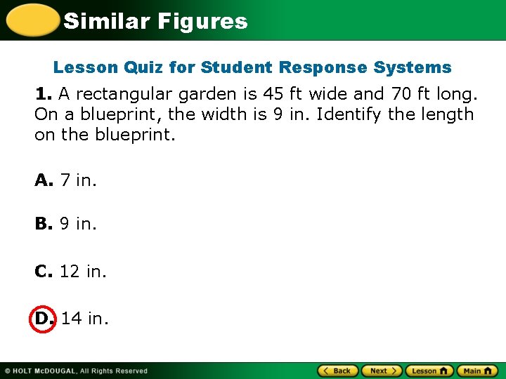 Similar Figures Lesson Quiz for Student Response Systems 1. A rectangular garden is 45