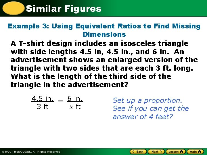 Similar Figures Example 3: Using Equivalent Ratios to Find Missing Dimensions A T-shirt design