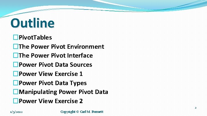 Outline �Pivot. Tables �The Power Pivot Environment �The Power Pivot Interface �Power Pivot Data Outline �Pivot. Tables �The Power Pivot Environment �The Power Pivot Interface �Power Pivot Data