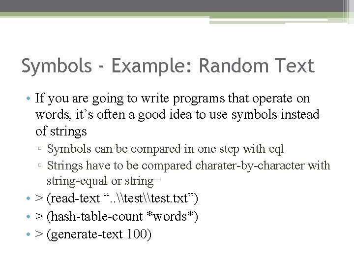 Symbols - Example: Random Text • If you are going to write programs that