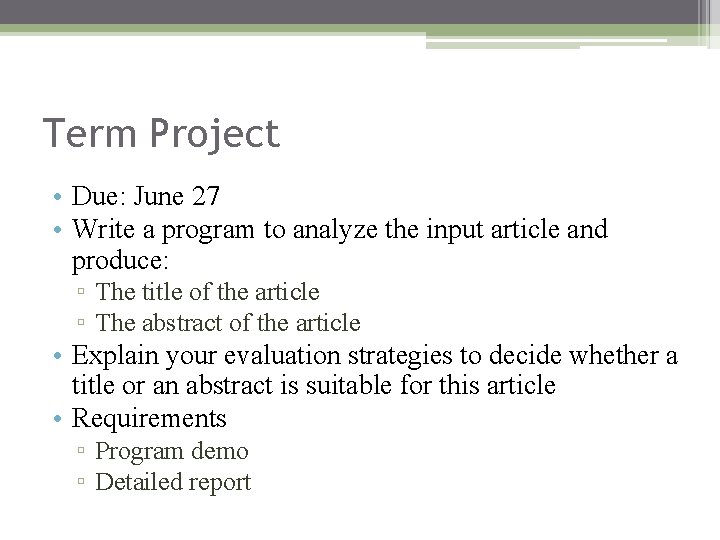 Term Project • Due: June 27 • Write a program to analyze the input