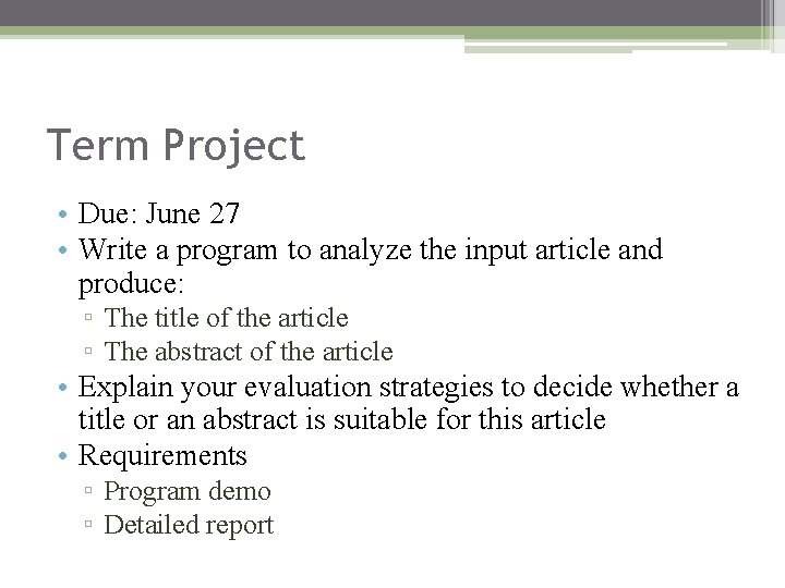 Term Project • Due: June 27 • Write a program to analyze the input Term Project • Due: June 27 • Write a program to analyze the input