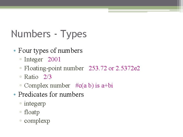 Numbers - Types • Four types of numbers ▫ ▫ Integer 2001 Floating-point number