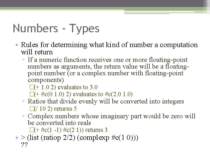 Numbers - Types • Rules for determining what kind of number a computation will