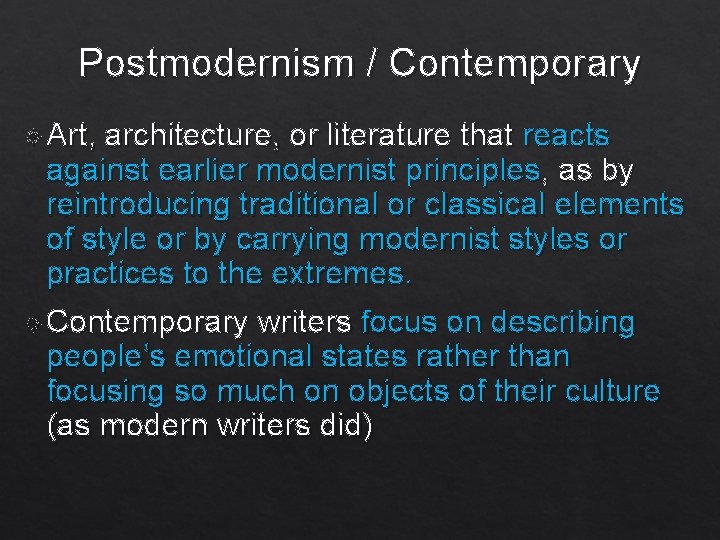 Postmodernism / Contemporary Art, architecture, or literature that reacts against earlier modernist principles, as