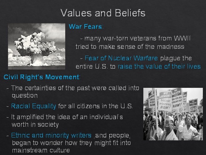 Values and Beliefs War Fears: - many war-torn veterans from WWII tried to make