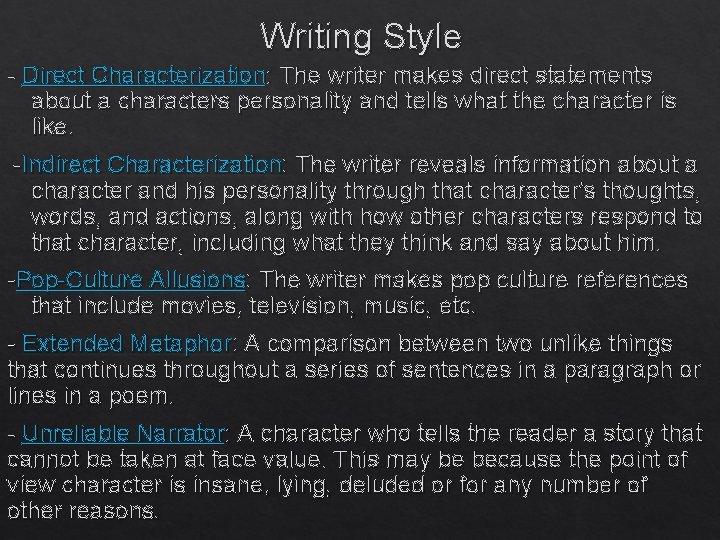 Writing Style - Direct Characterization: The writer makes direct statements about a characters personality