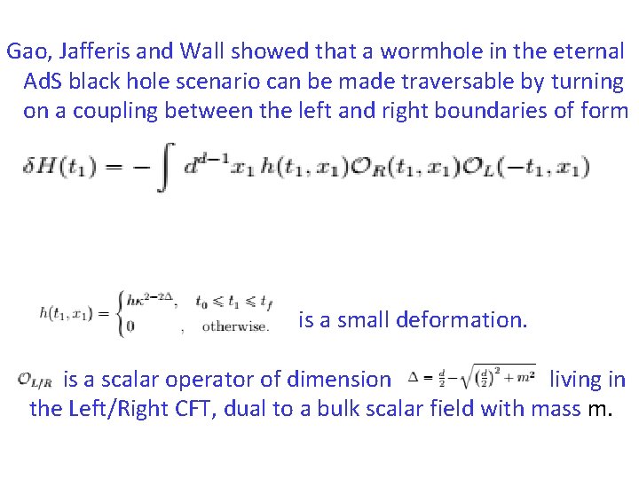 Gao, Jafferis and Wall showed that a wormhole in the eternal Ad. S black