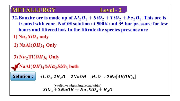 METALLURGY Solution : Level - 2 