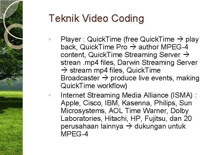 Teknik Video Coding ◦ ◦ Player : Quick. Time (free Quick. Time play back,