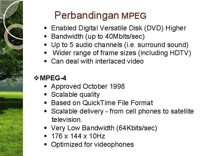 Perbandingan MPEG § § § Enabled Digital Versatile Disk (DVD) Higher Bandwidth (up to