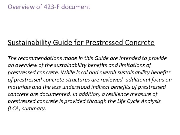 Overview of 423 -F document Sustainability Guide for Prestressed Concrete The recommendations made in