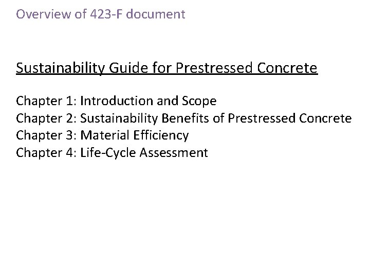 Overview of 423 -F document Sustainability Guide for Prestressed Concrete Chapter 1: Introduction and