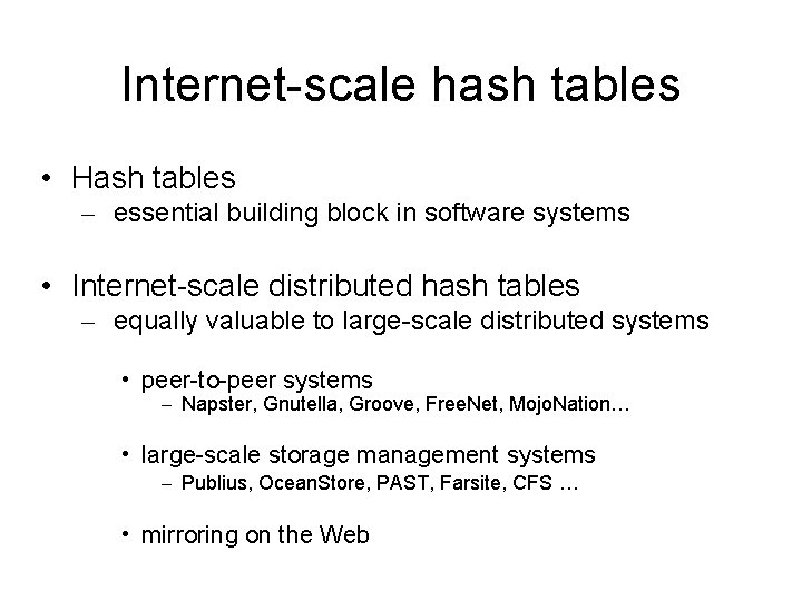 Internet-scale hash tables • Hash tables – essential building block in software systems •