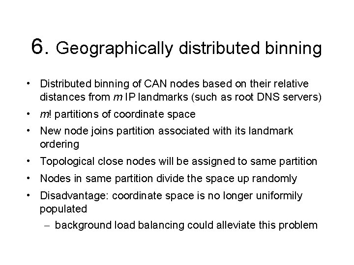 6. Geographically distributed binning • Distributed binning of CAN nodes based on their relative