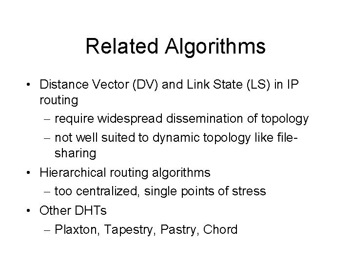 Related Algorithms • Distance Vector (DV) and Link State (LS) in IP routing –