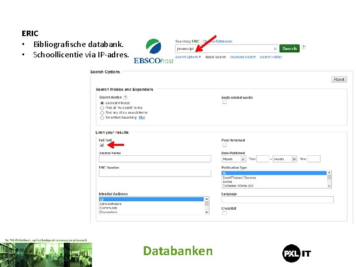 ERIC • Bibliografische databank. • Schoollicentie via IP-adres. Databanken 