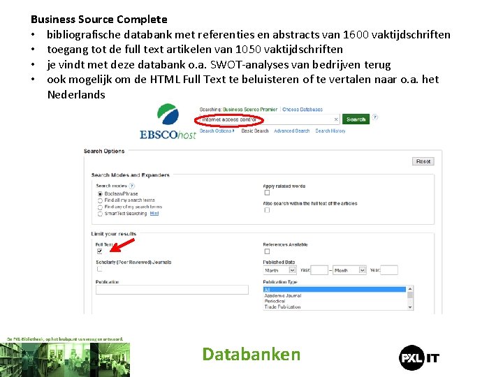 Business Source Complete • bibliografische databank met referenties en abstracts van 1600 vaktijdschriften •