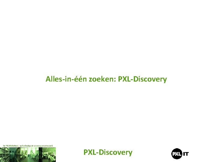 Alles-in-één zoeken: PXL-Discovery 