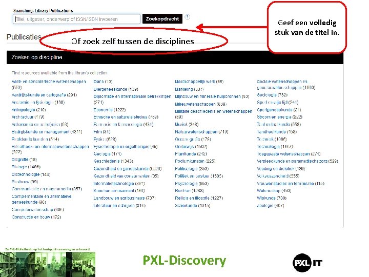 Of zoek zelf tussen de disciplines PXL-Discovery Geef een volledig stuk van de titel