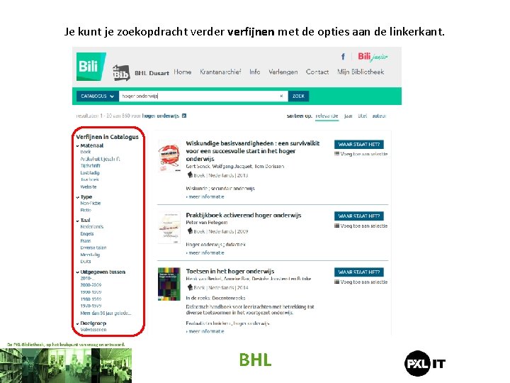 Je kunt je zoekopdracht verder verfijnen met de opties aan de linkerkant. BHL 