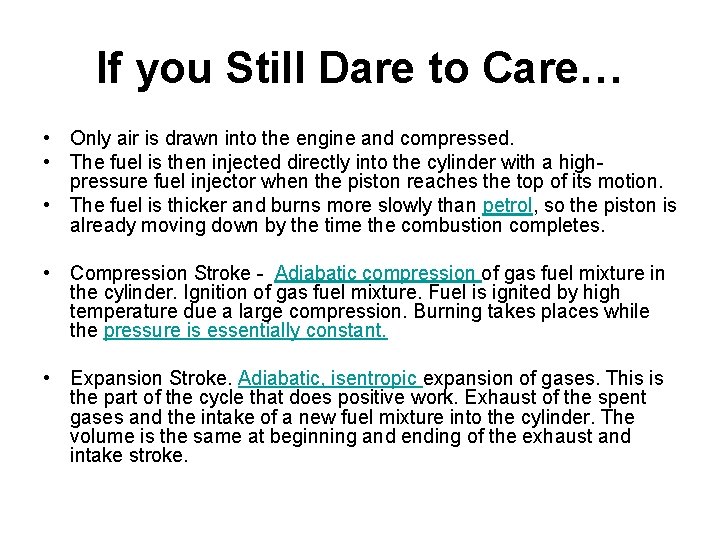 If you Still Dare to Care… • Only air is drawn into the engine