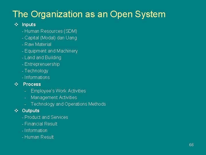 The Organization as an Open System v Inputs - Human Resources (SDM) - Capital