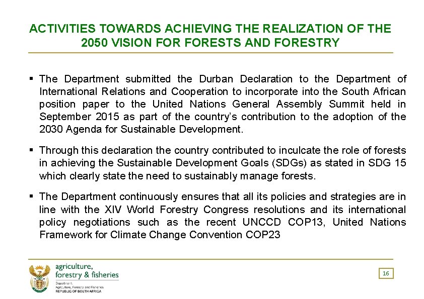 ACTIVITIES TOWARDS ACHIEVING THE REALIZATION OF THE 2050 VISION FORESTS AND FORESTRY The Department