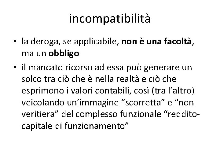 incompatibilità • la deroga, se applicabile, non è una facoltà, ma un obbligo •