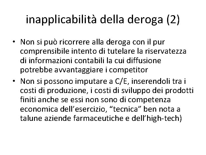 inapplicabilità della deroga (2) • Non si può ricorrere alla deroga con il pur