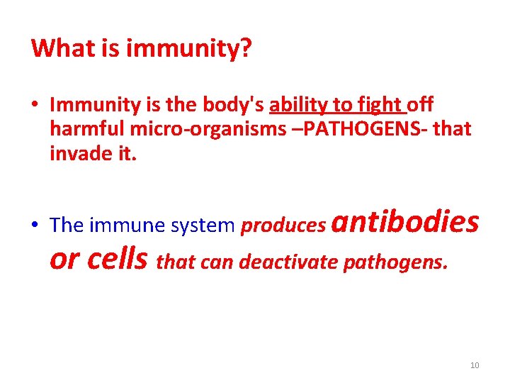 What is immunity? • Immunity is the body's ability to fight off harmful micro-organisms